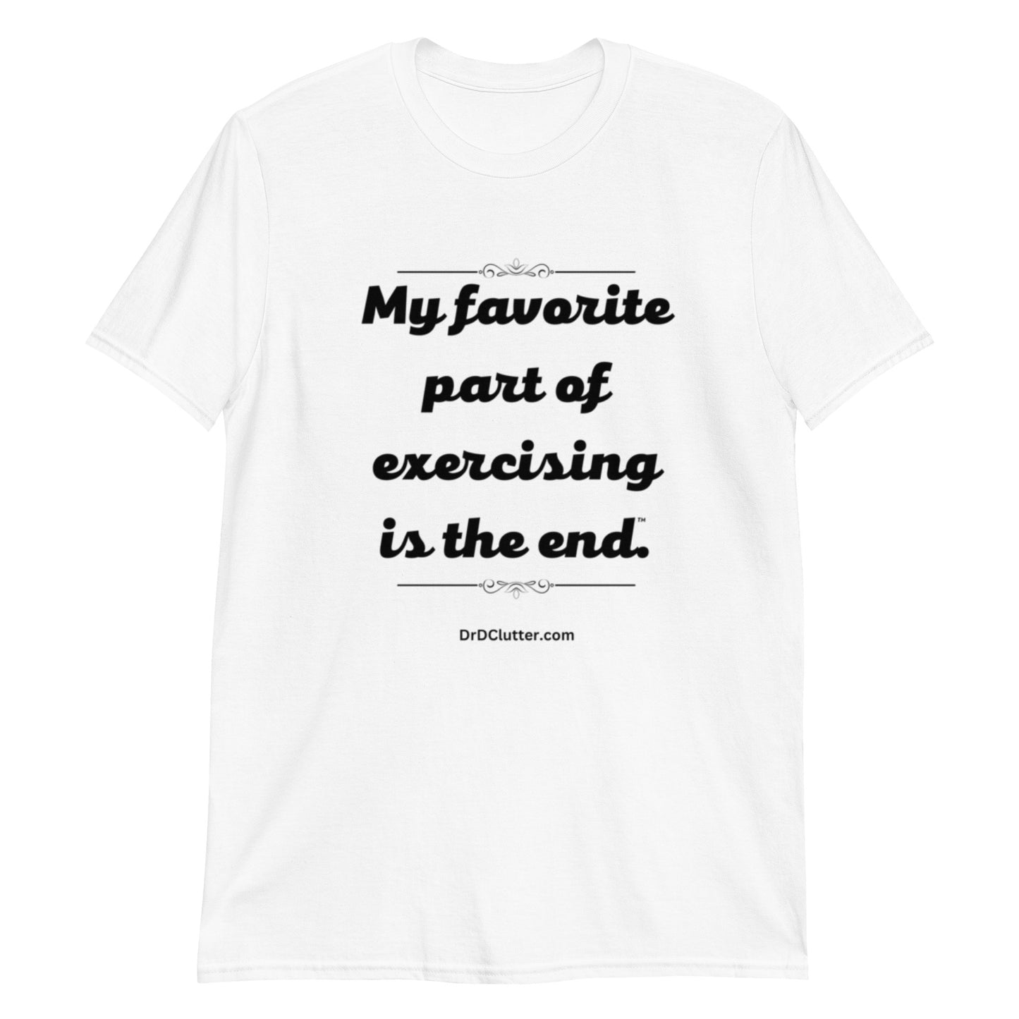 My favorite part of exercising is the end™.-Unisex Classic T-Shirt