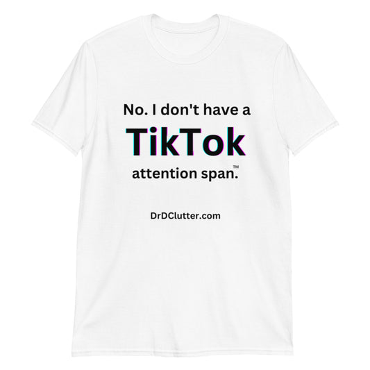 No. I don't have a TikTok attention span™.-Unisex Classic T-Shirt