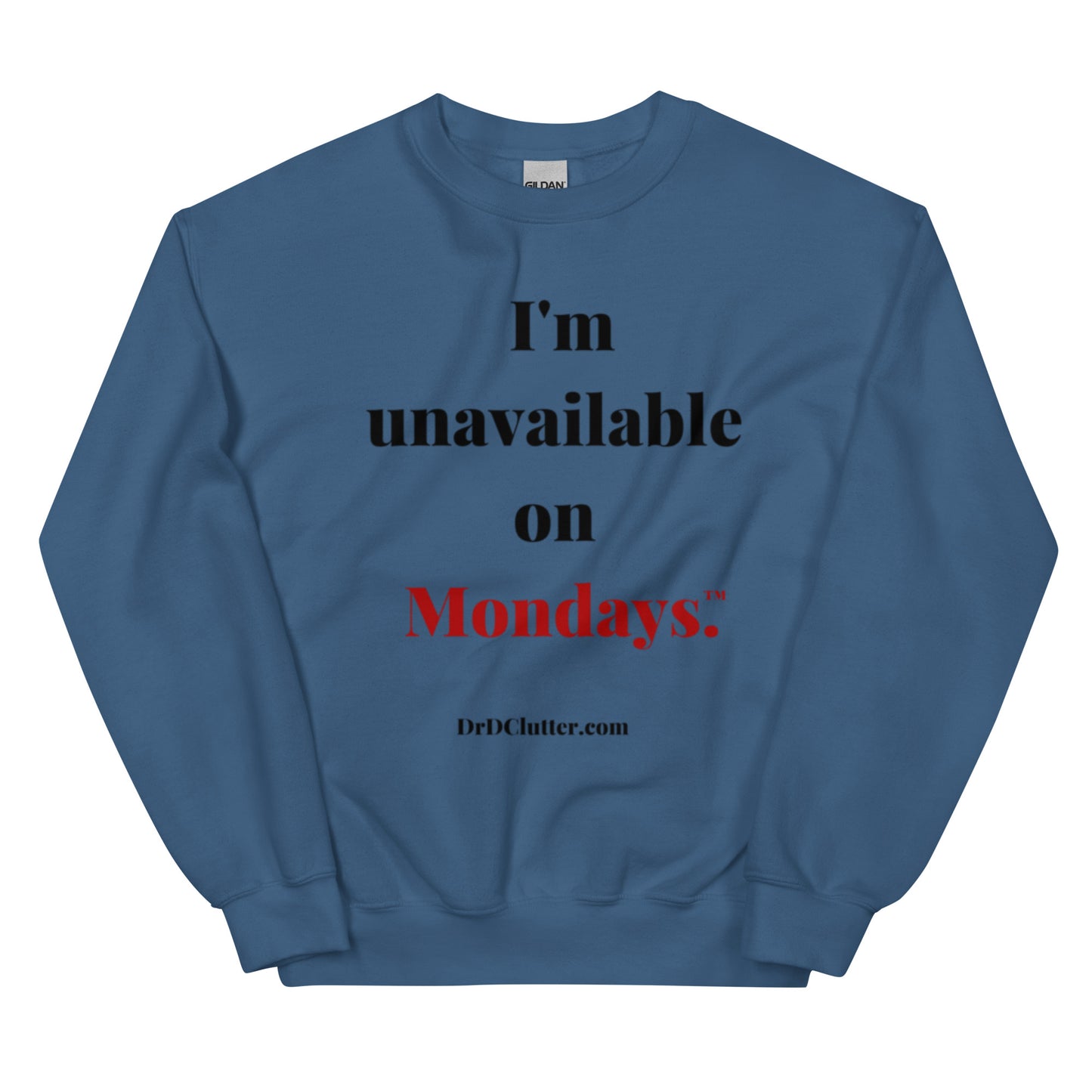 I'm unavailable on Mondays™.-Unisex Crewneck Sweatshirt