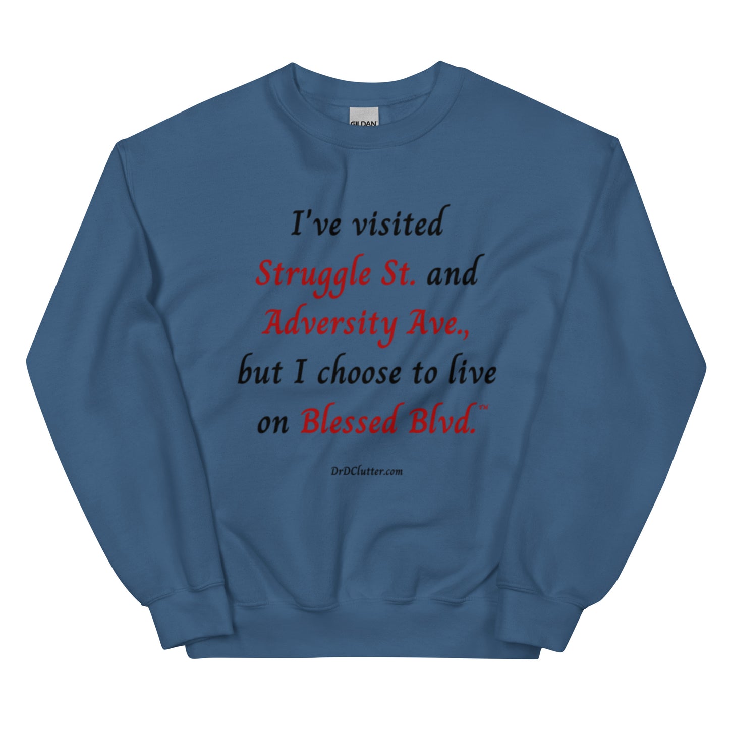 I've visited Struggle St. and Adversity Ave., but I choose to live on Blessed Blvd.™-Unisex Crewneck Sweatshirt