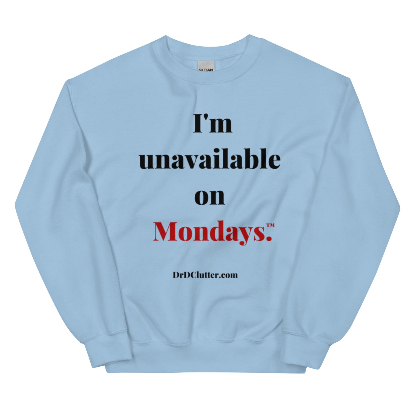 I'm unavailable on Mondays™.-Unisex Crewneck Sweatshirt