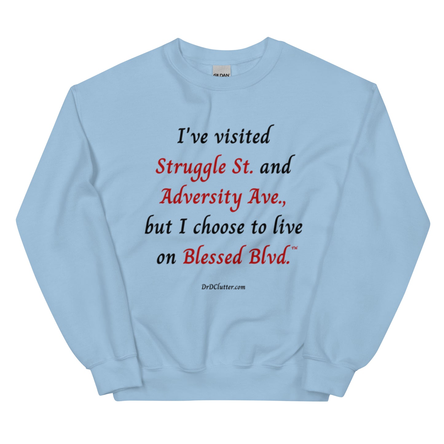 I've visited Struggle St. and Adversity Ave., but I choose to live on Blessed Blvd.™-Unisex Crewneck Sweatshirt