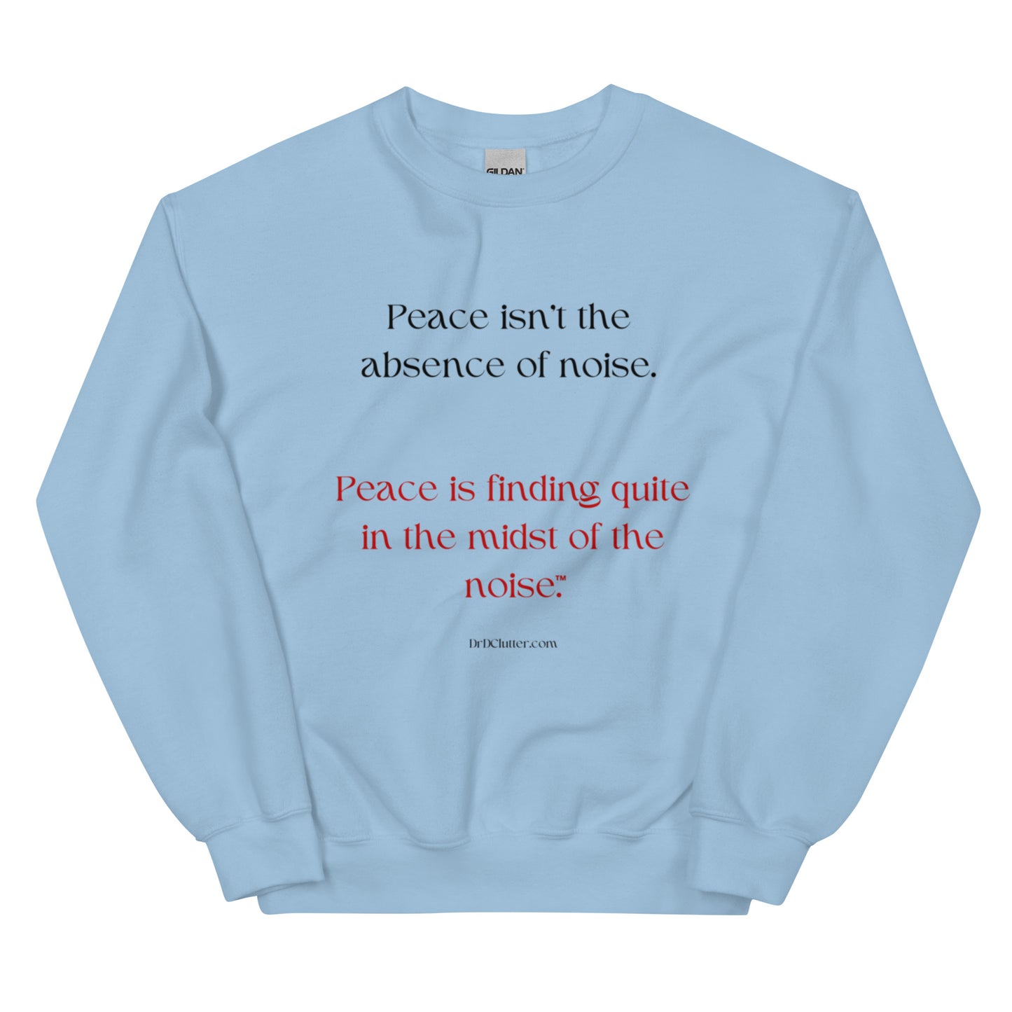 Peace isn't the absence of noise. Peace is finding quiet in the midst of the noise™.-Unisex Crewneck Sweatshirt