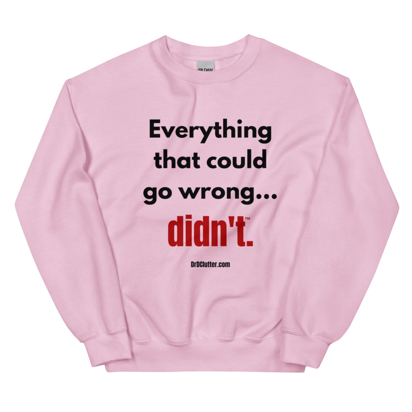 Everything that could go wrong...didn't™.-Unisex Crewneck Sweatshirt