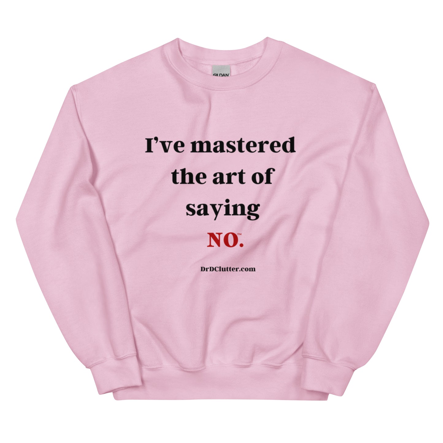 I’ve mastered the art of saying NO™.-Unisex Crewneck Sweatshirt