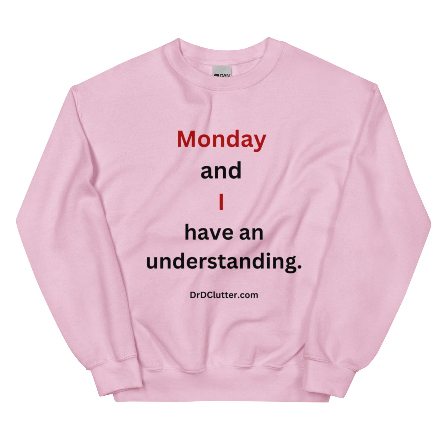 Monday and I have an understanding.-Unisex Crewneck Sweatshirt