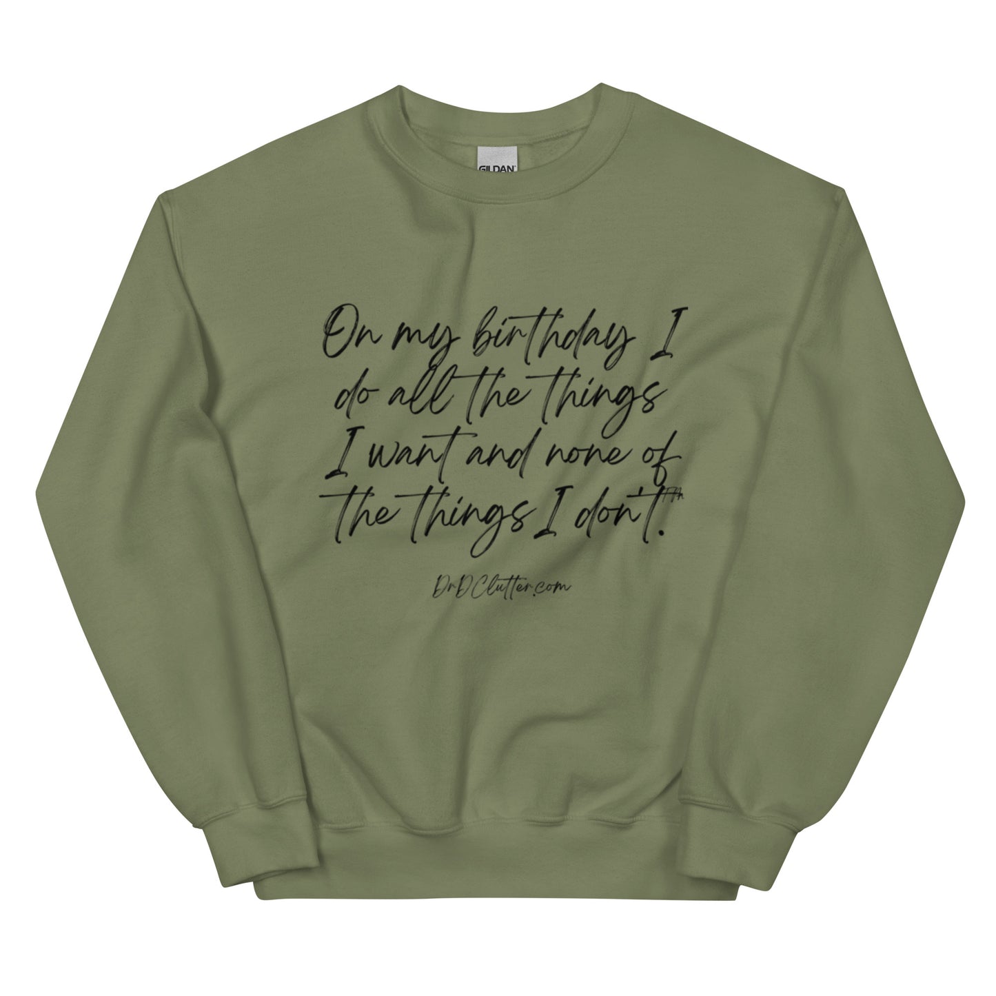 On my birthday I do all the things I want and none of the things I don't™.-Unisex Crewneck Sweatshirt