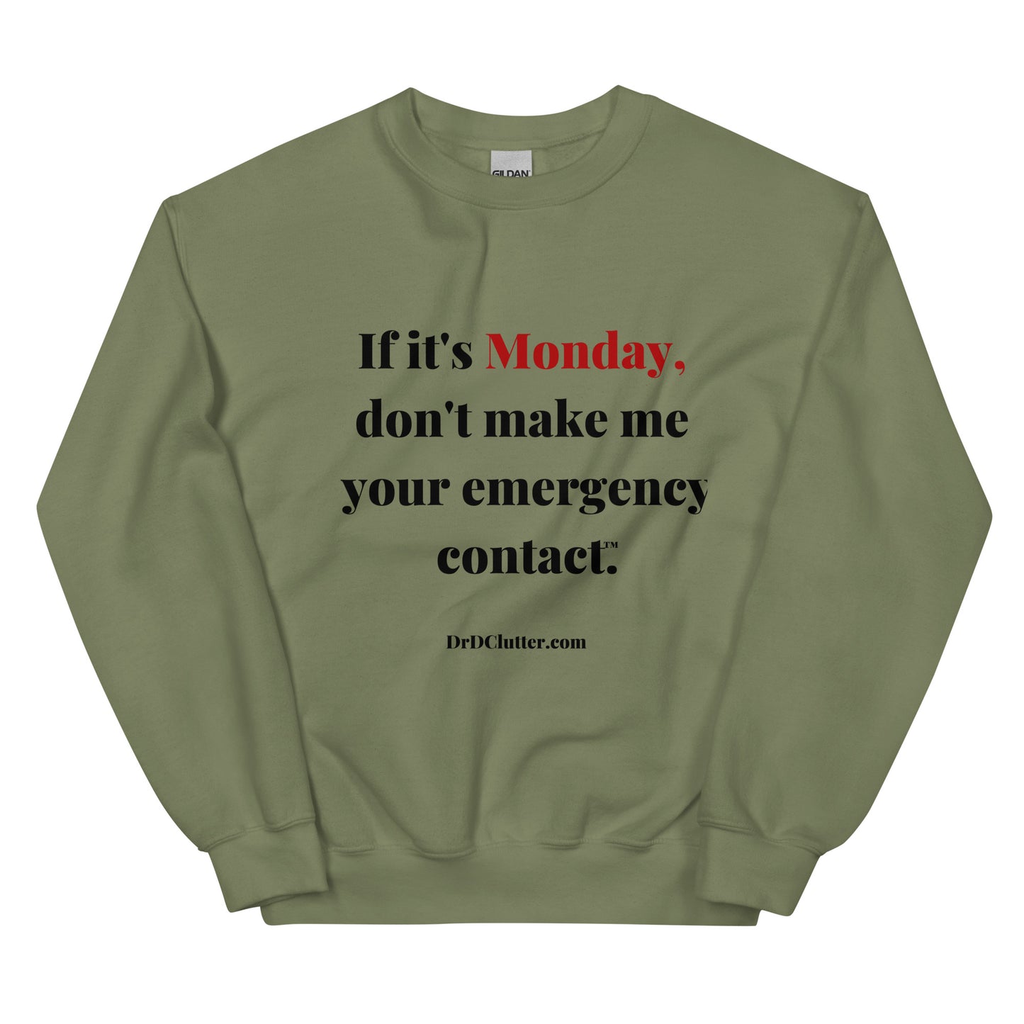 If it's Monday, don't make me your emergency contact™.-Unisex Crewneck Sweatshirt