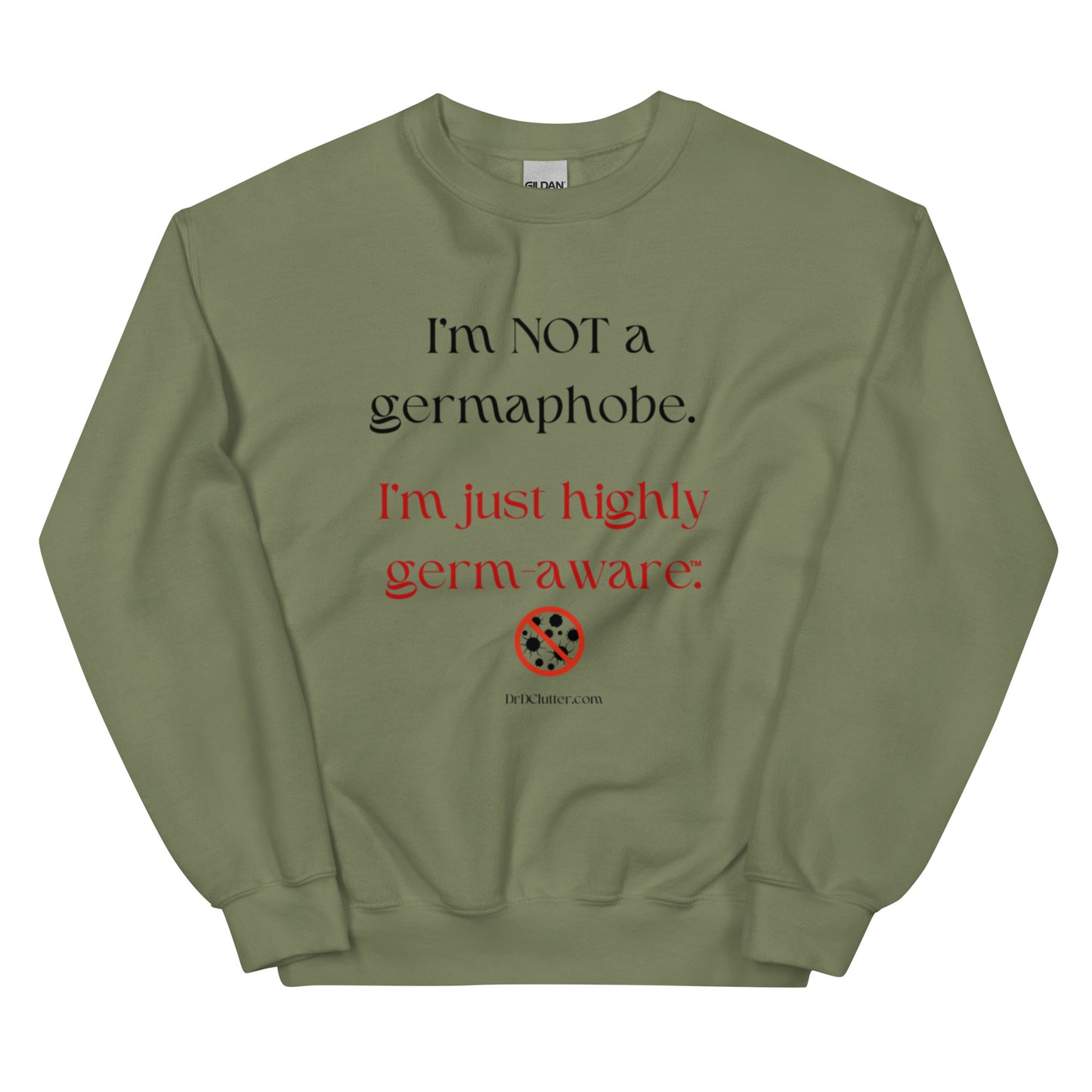 I'm not a germaphobe. I'm just highly germ-aware™.-Unisex Crewneck Sweatshirt