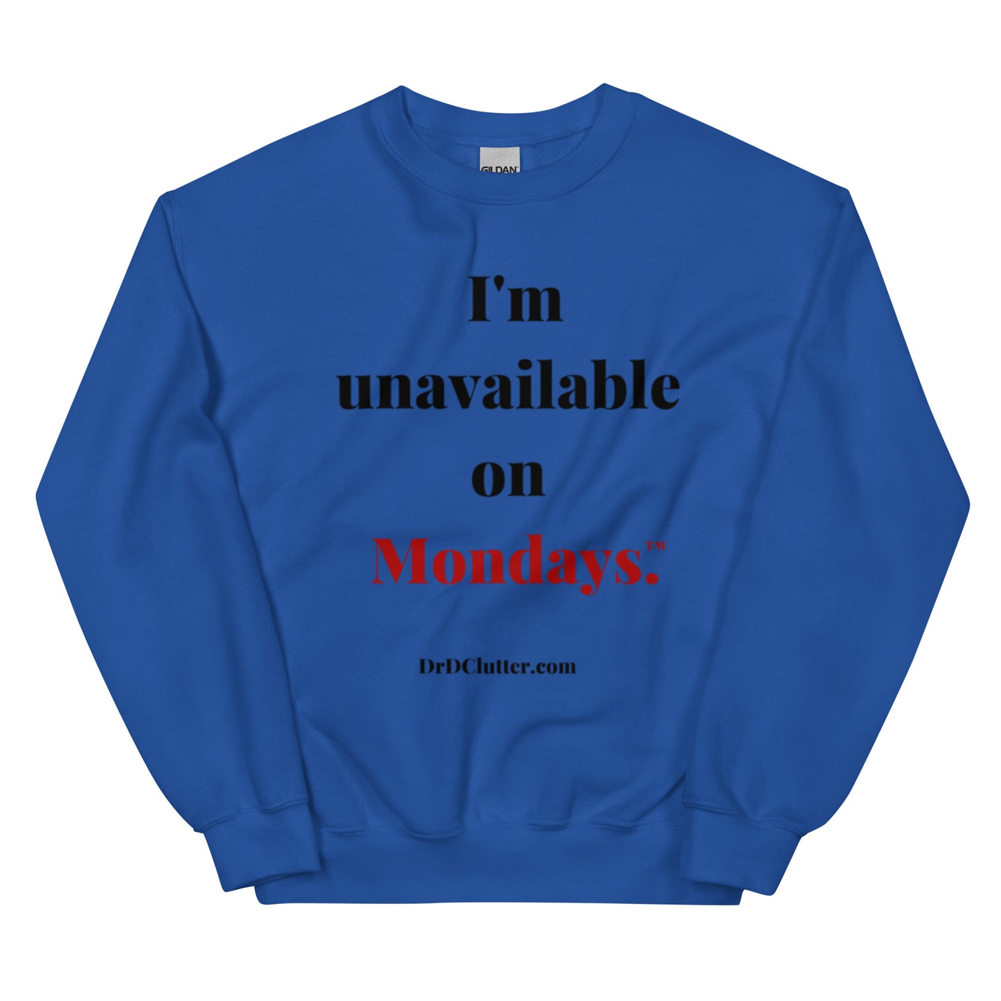 I'm unavailable on Mondays™.-Unisex Crewneck Sweatshirt