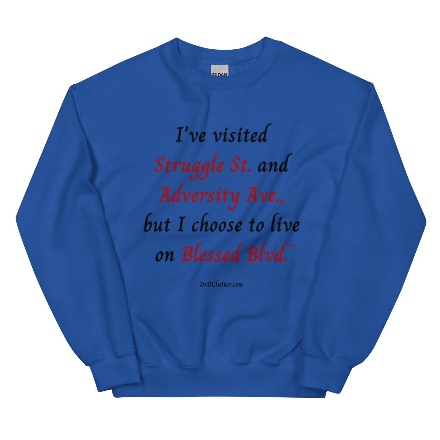 I've visited Struggle St. and Adversity Ave., but I choose to live on Blessed Blvd.™-Unisex Crewneck Sweatshirt