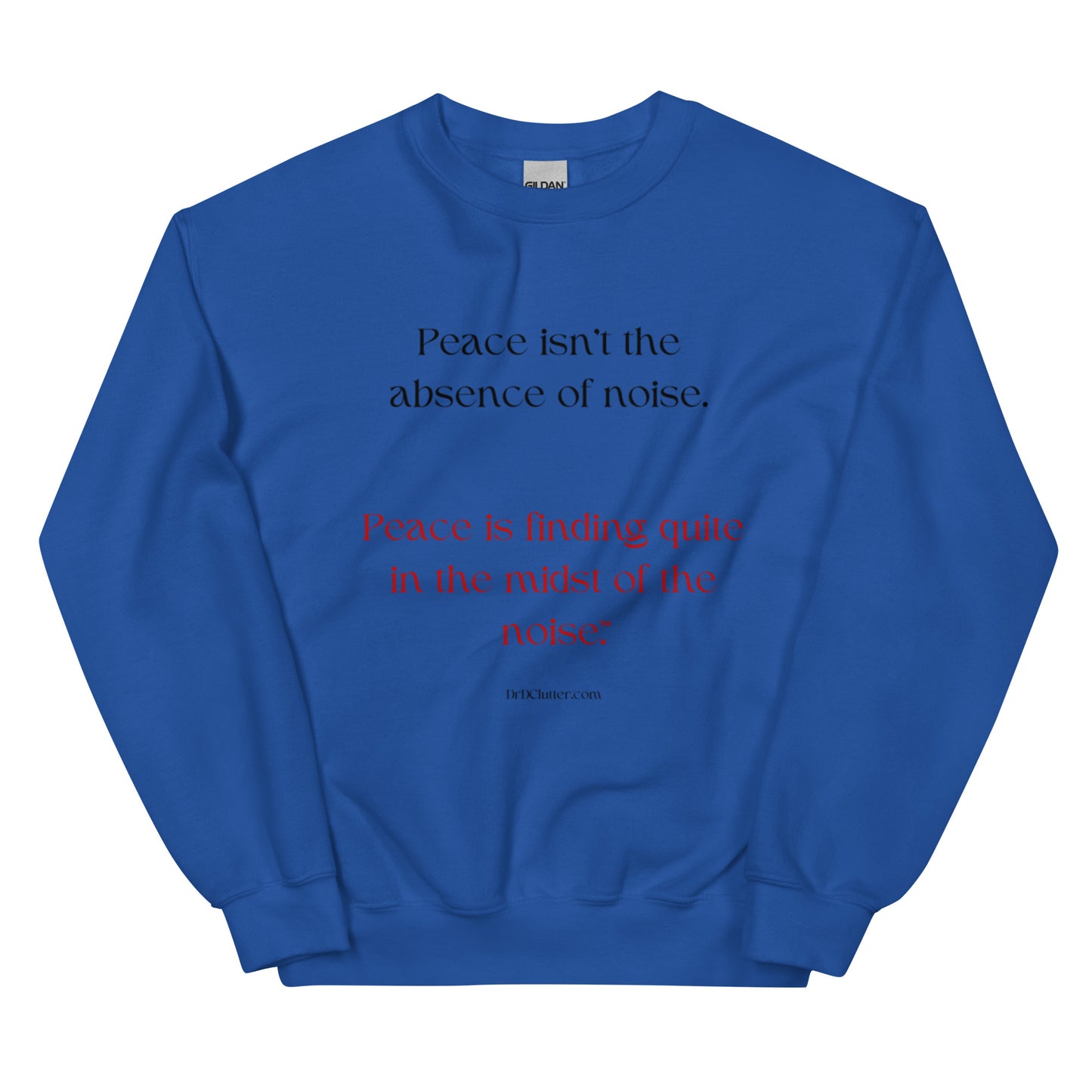 Peace isn't the absence of noise. Peace is finding quiet in the midst of the noise™.-Unisex Crewneck Sweatshirt