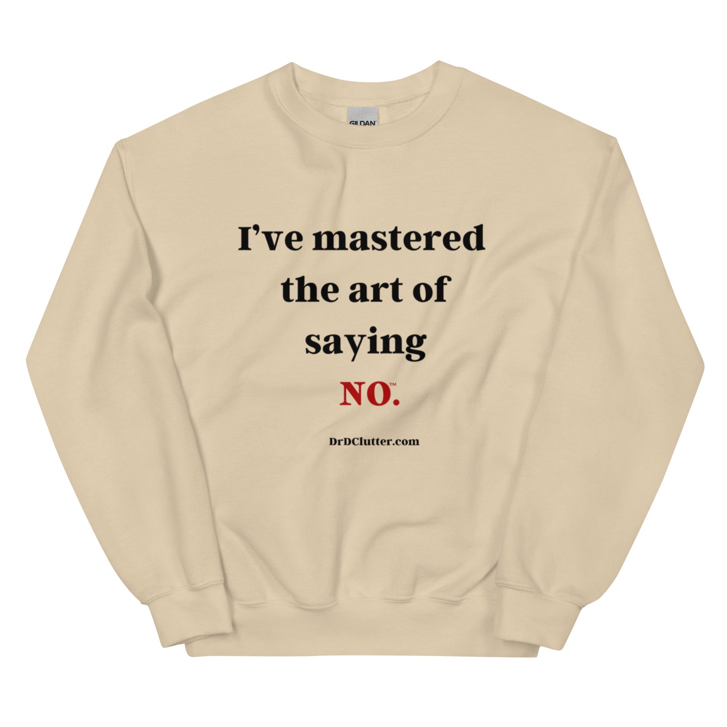 I’ve mastered the art of saying NO™.-Unisex Crewneck Sweatshirt