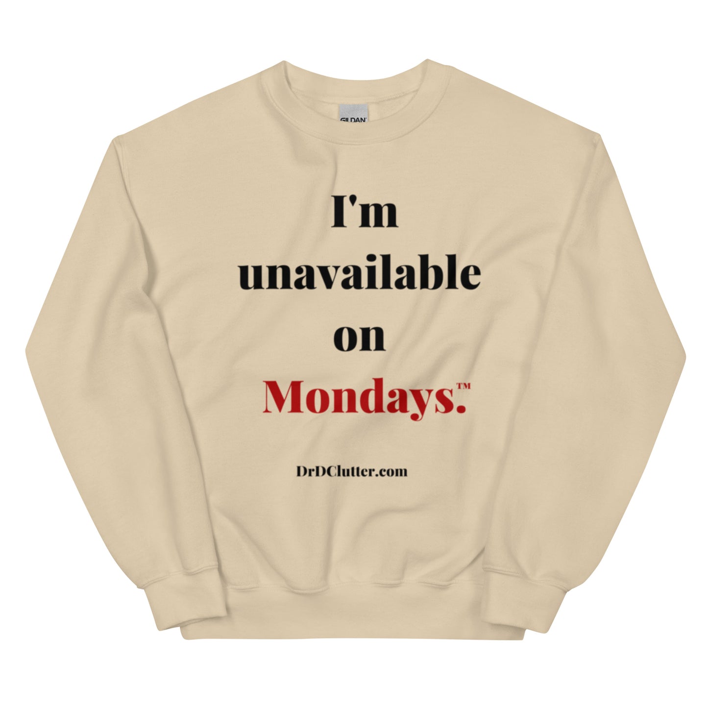 I'm unavailable on Mondays™.-Unisex Crewneck Sweatshirt