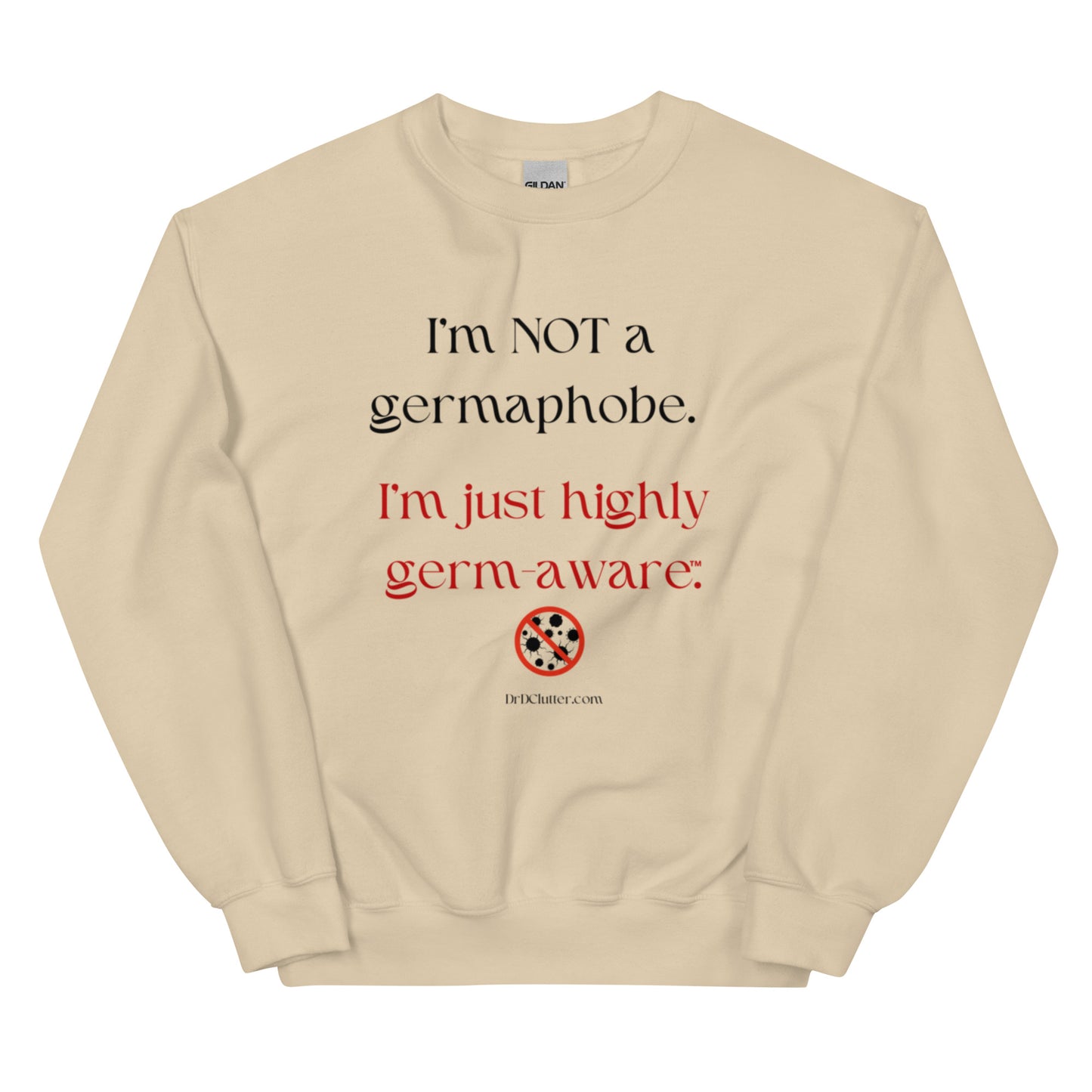 I'm not a germaphobe. I'm just highly germ-aware™.-Unisex Crewneck Sweatshirt