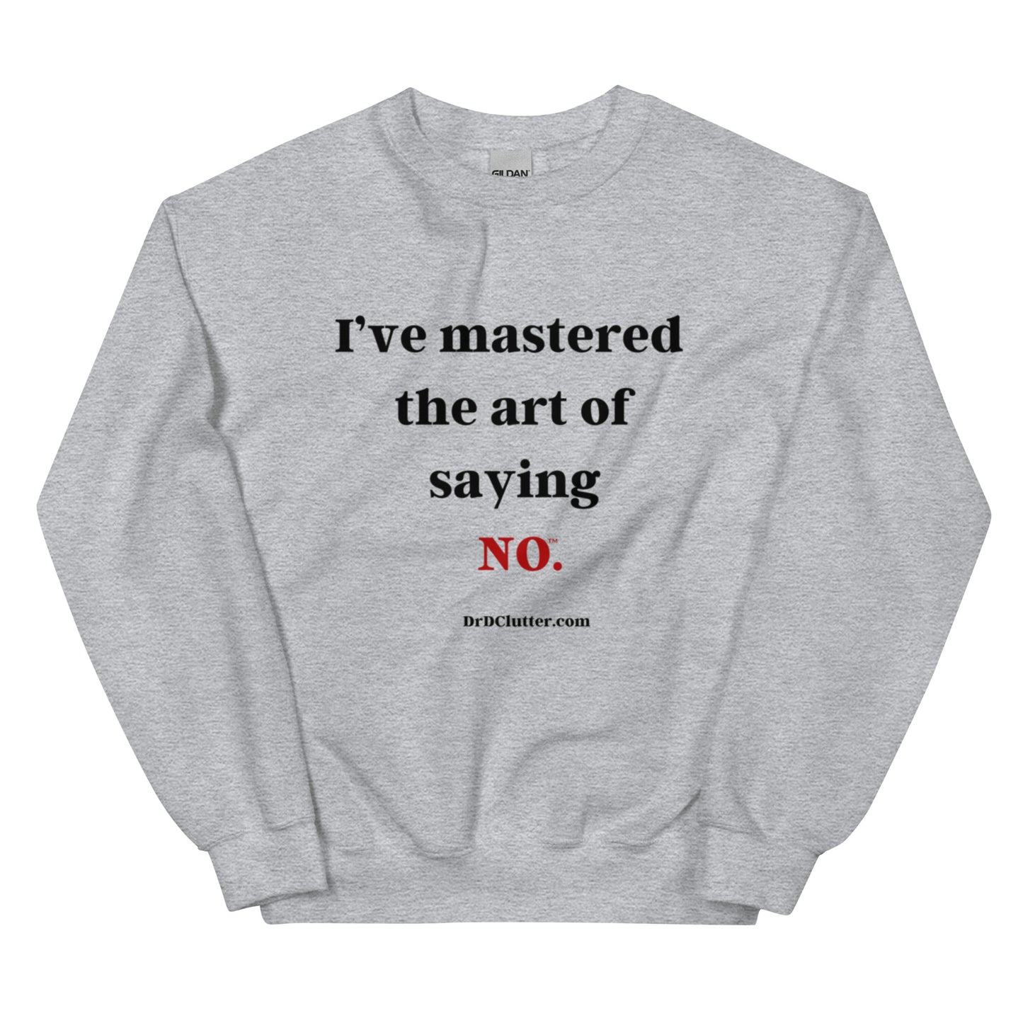 I’ve mastered the art of saying NO™.-Unisex Crewneck Sweatshirt