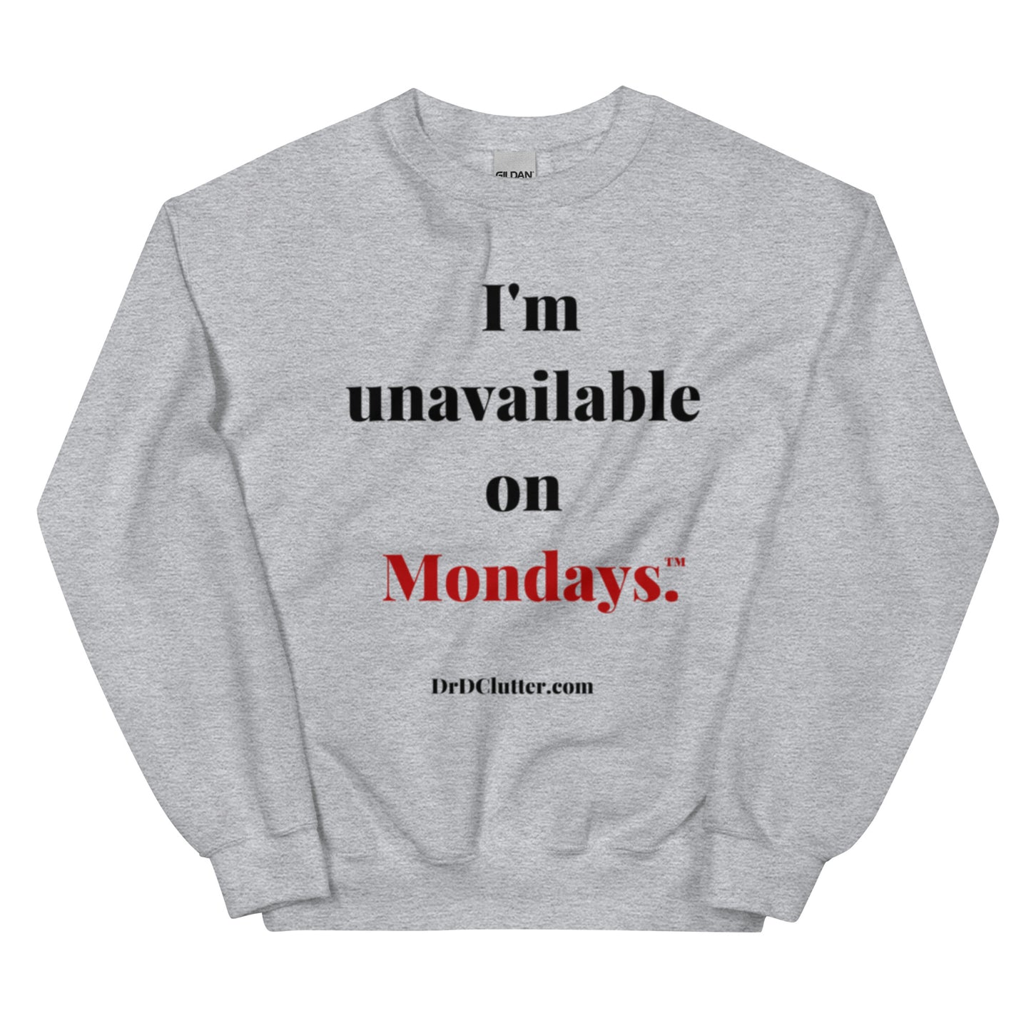 I'm unavailable on Mondays™.-Unisex Crewneck Sweatshirt