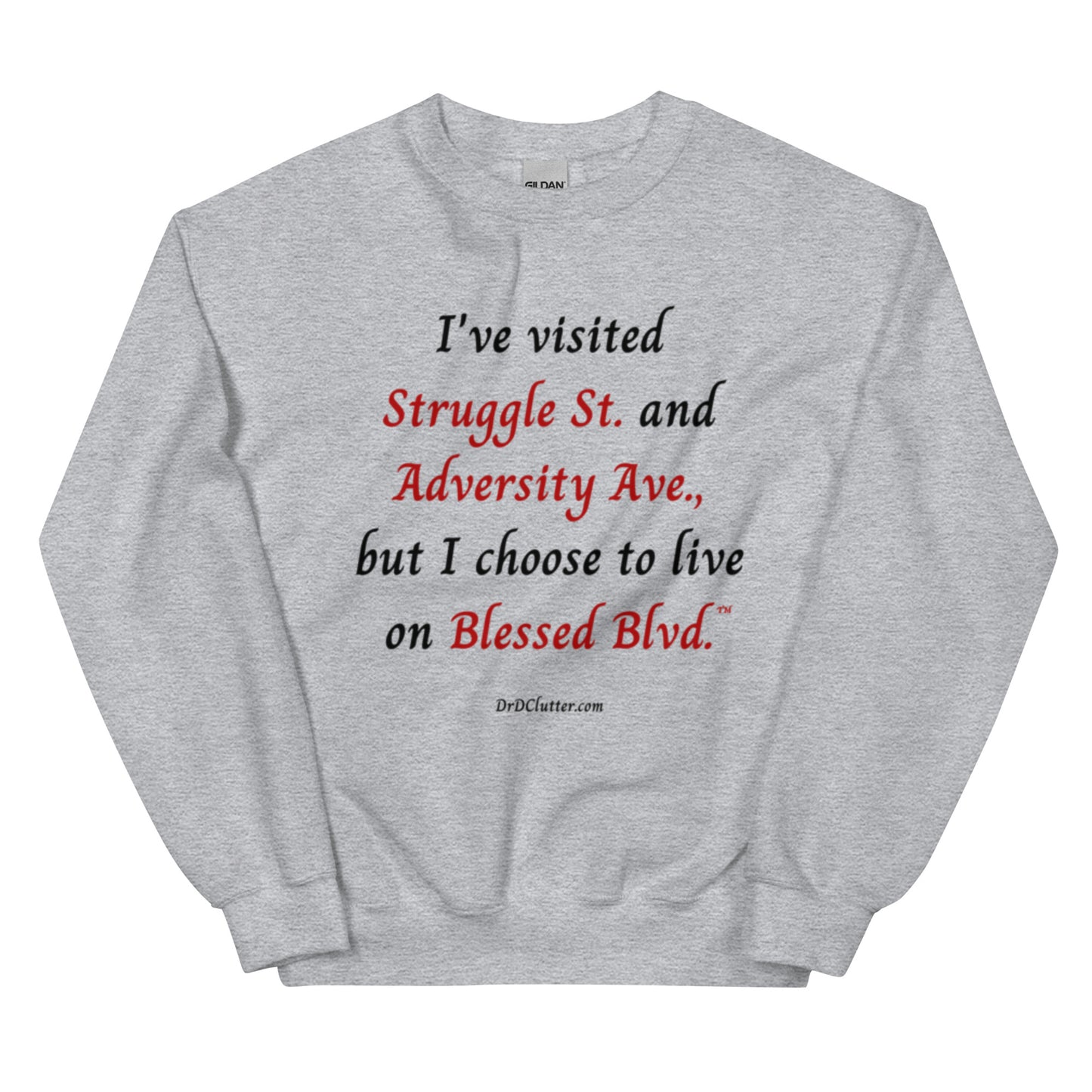 I've visited Struggle St. and Adversity Ave., but I choose to live on Blessed Blvd.™-Unisex Crewneck Sweatshirt