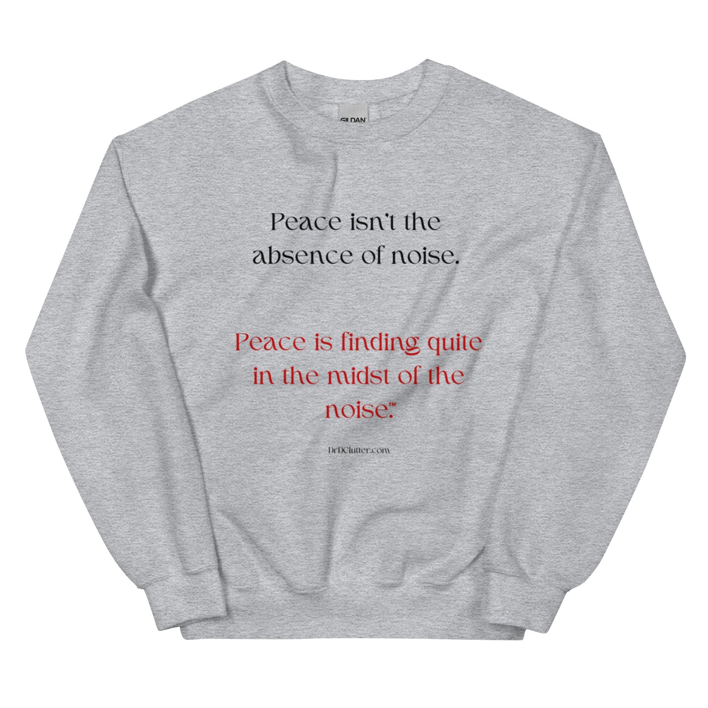Peace isn't the absence of noise. Peace is finding quiet in the midst of the noise™.-Unisex Crewneck Sweatshirt