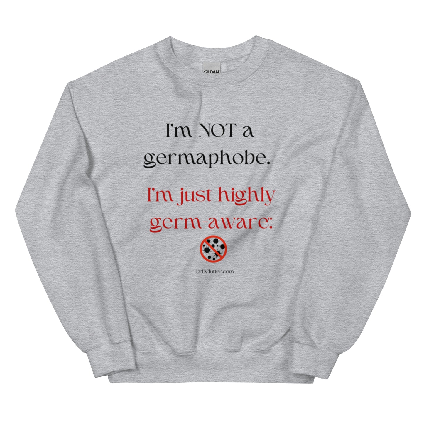 I'm not a germaphobe. I'm just highly germ-aware™.-Unisex Crewneck Sweatshirt