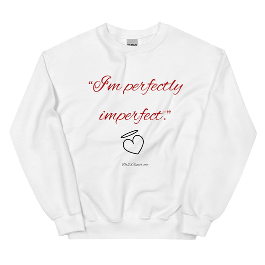 "I'm perfectly imperfect™."-Unisex Crewneck Sweatshirt