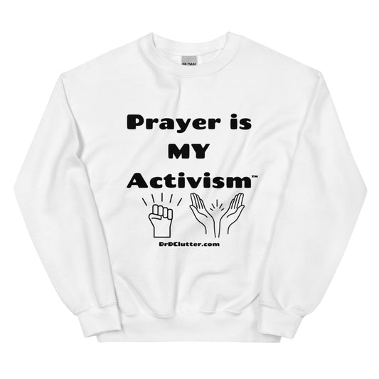 Prayer Is MY Activism™-Unisex Crewneck Sweatshirt