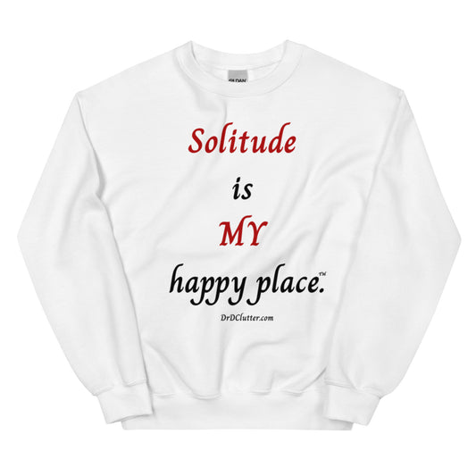 Solitude is MY happy Place™.-Unisex Crewneck Sweatshirt