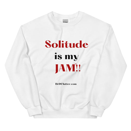 Solitude is my Jam™!!-Unisex Crewneck Sweatshirt