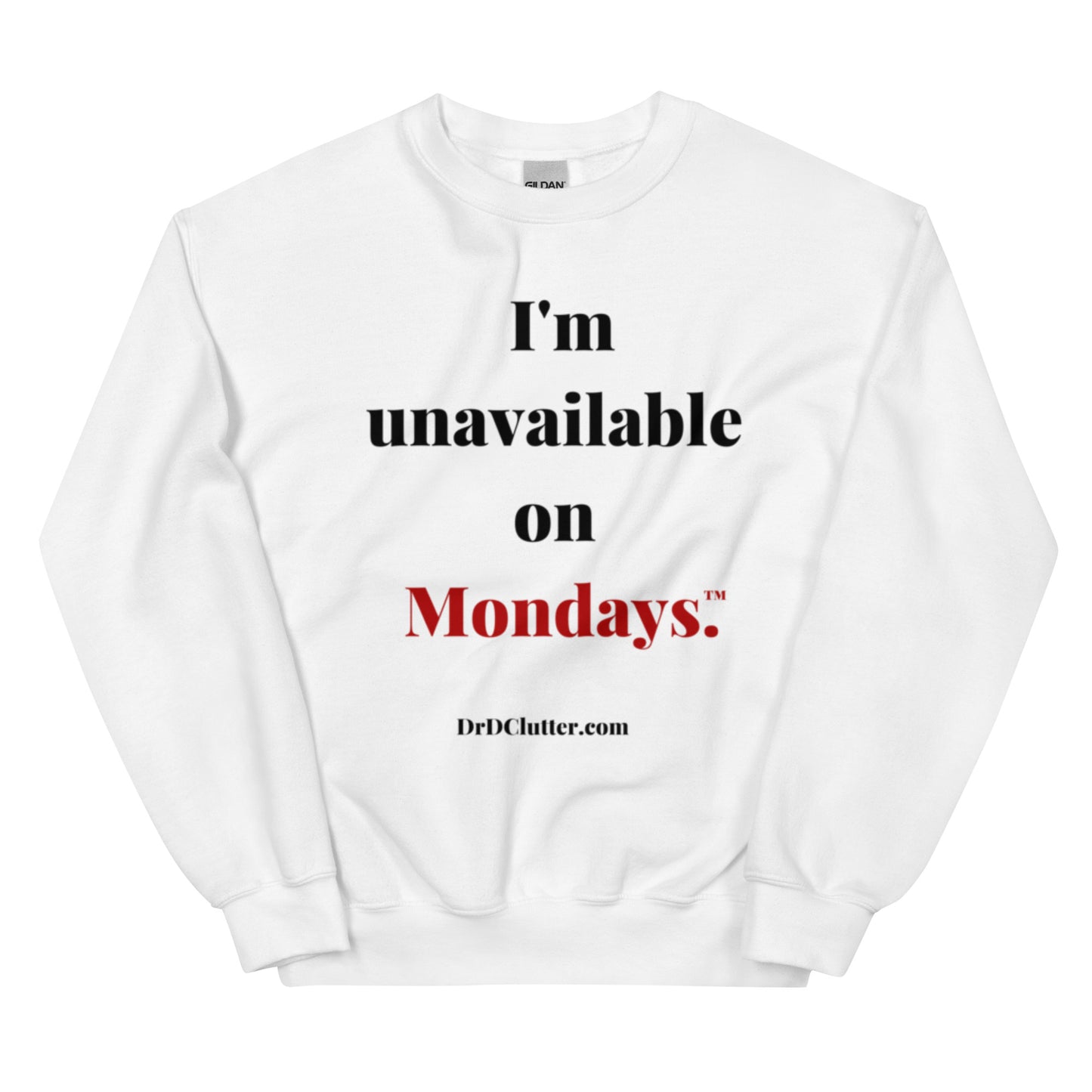 I'm unavailable on Mondays™.-Unisex Crewneck Sweatshirt