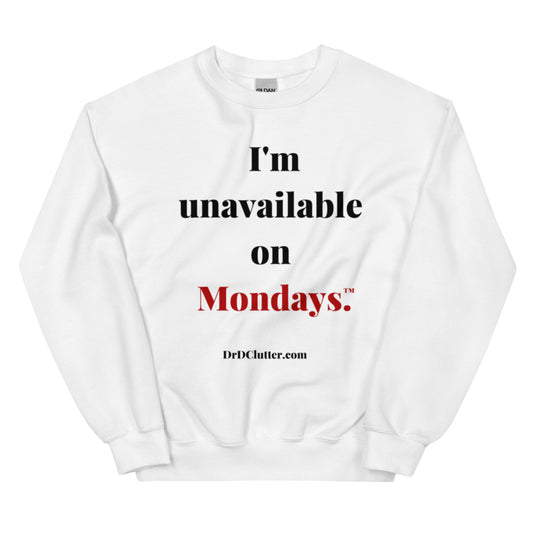 I'm unavailable on Mondays™.-Unisex Crewneck Sweatshirt