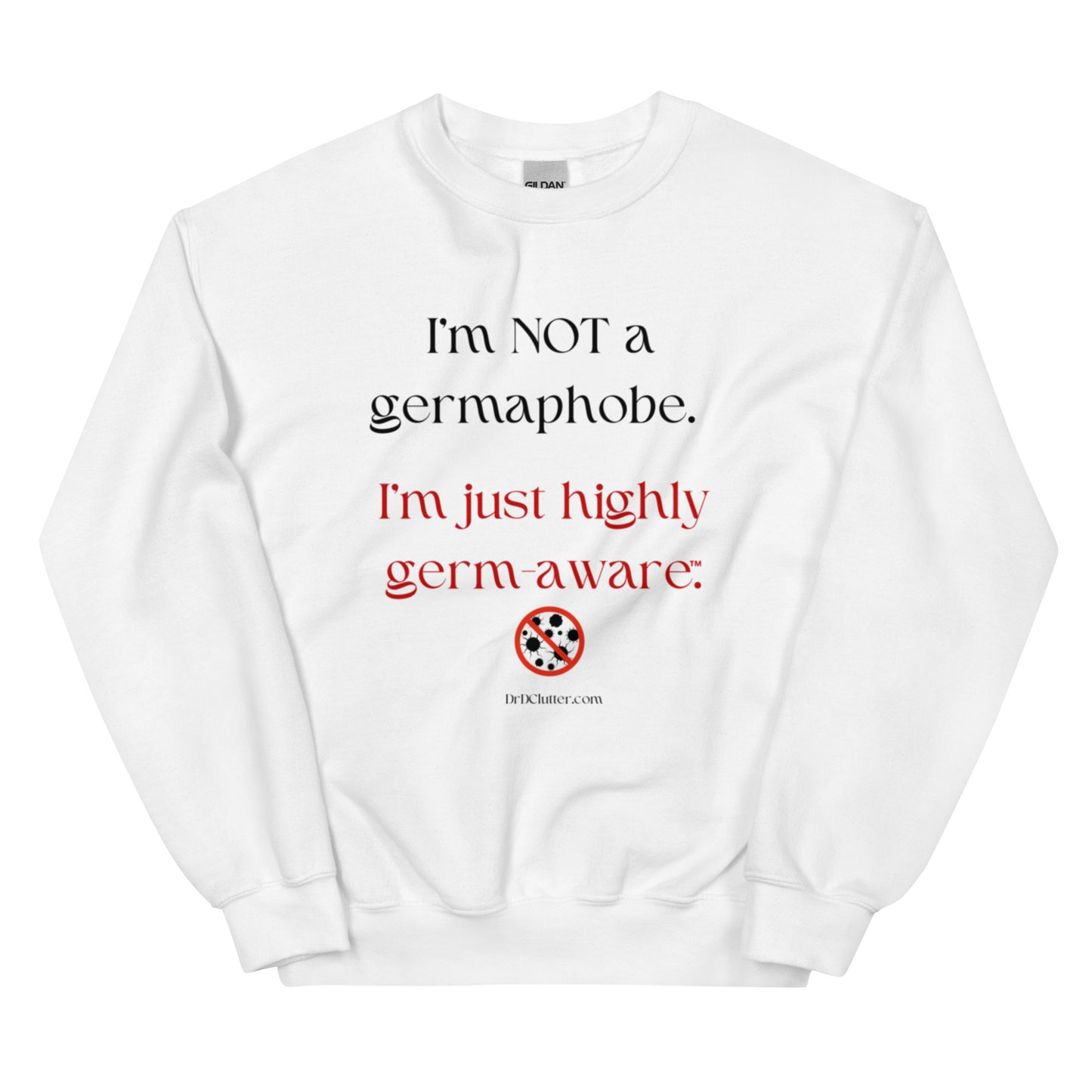 I'm not a germaphobe. I'm just highly germ-aware™.-Unisex Crewneck Sweatshirt