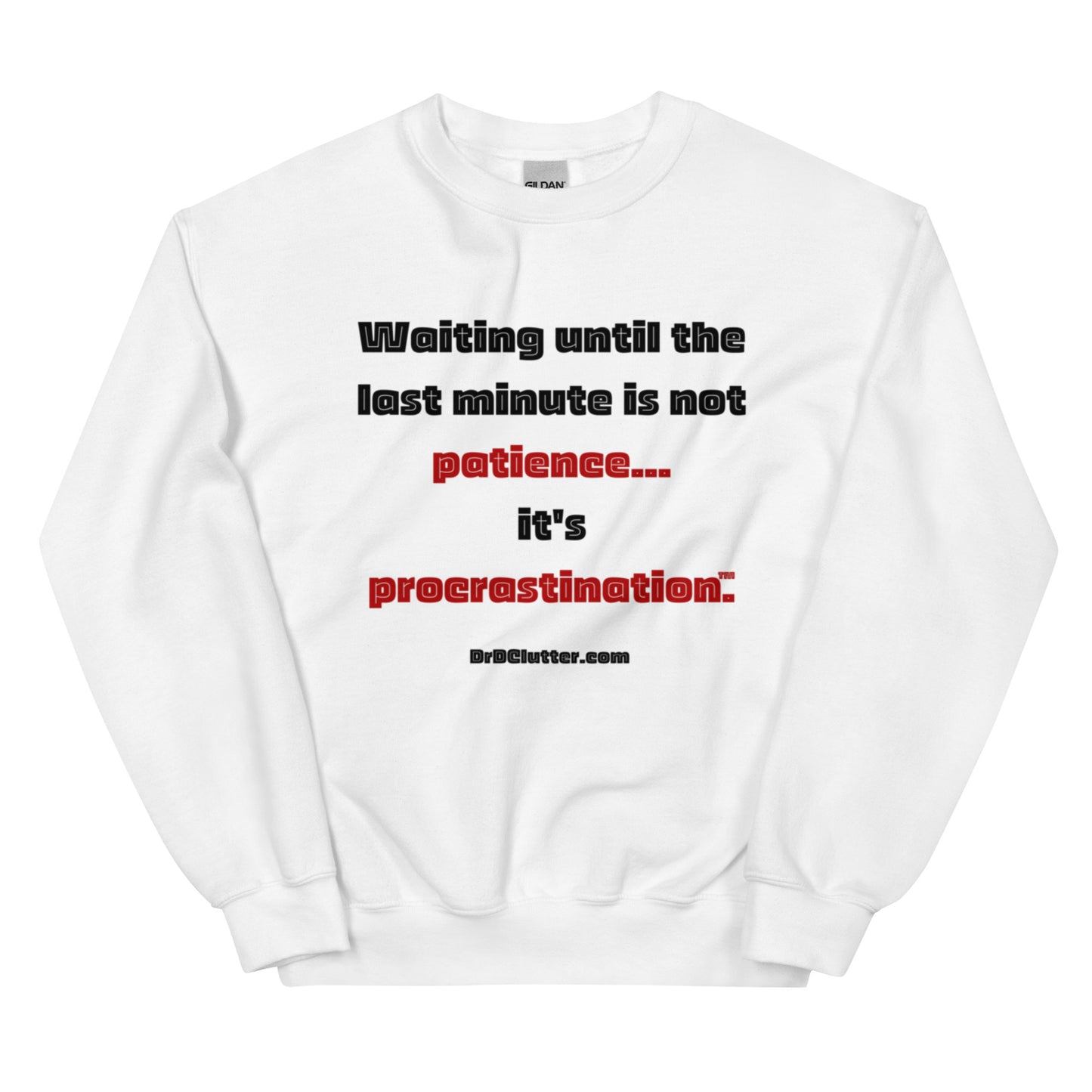 Waiting until the last minute is not patience. It's procrastination™.-Unisex Crewneck Sweatshirt