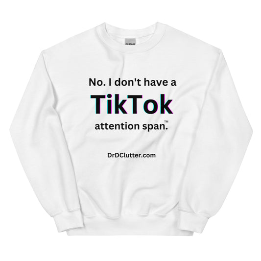 No. I don't have a TikTok attention span™.-Unisex Crewneck Sweatshirt