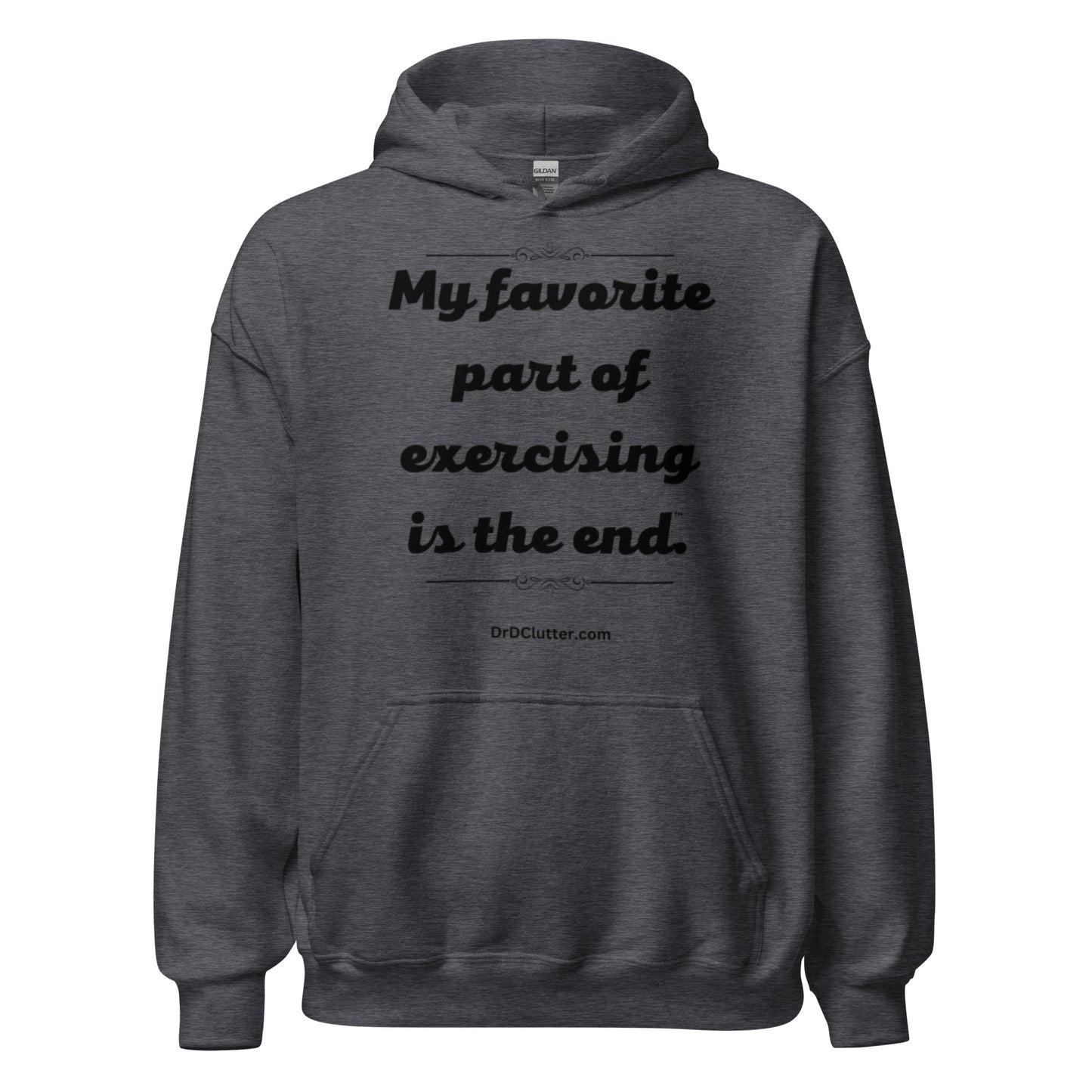 My favorite part of exercising is the end™.-Unisex Hoodie Sweatshirt