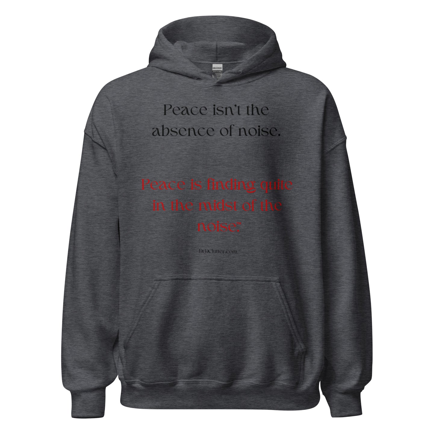 Peace isn't the absence of noise. Peace is finding quiet in the midst of the noise™.-Unisex Hoodie Sweatshirt