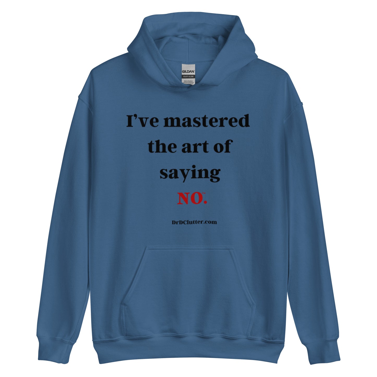 I’ve mastered the art of saying NO™.-Unisex Hoodie Sweatshirt
