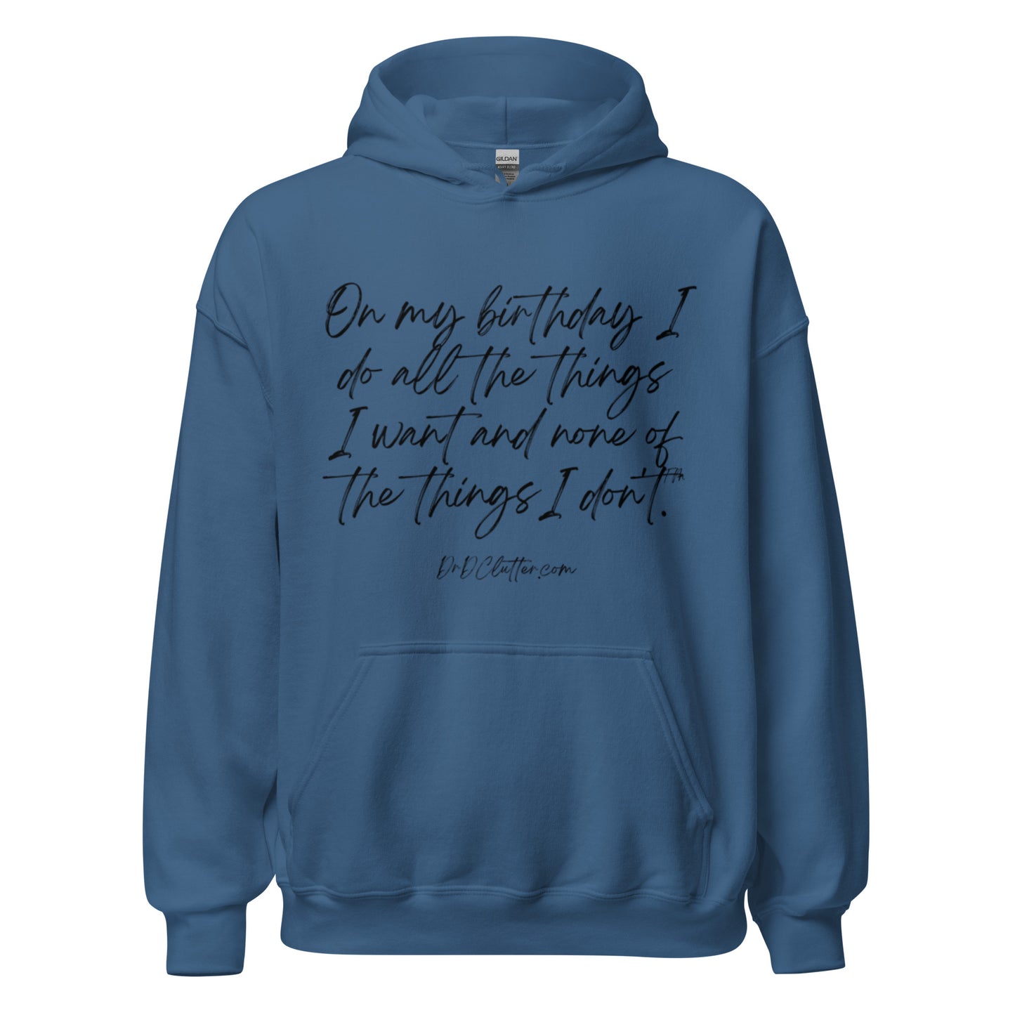 On my birthday I do all the things I want and none of the things I don't™.-Unisex Hoodie Sweatshirt
