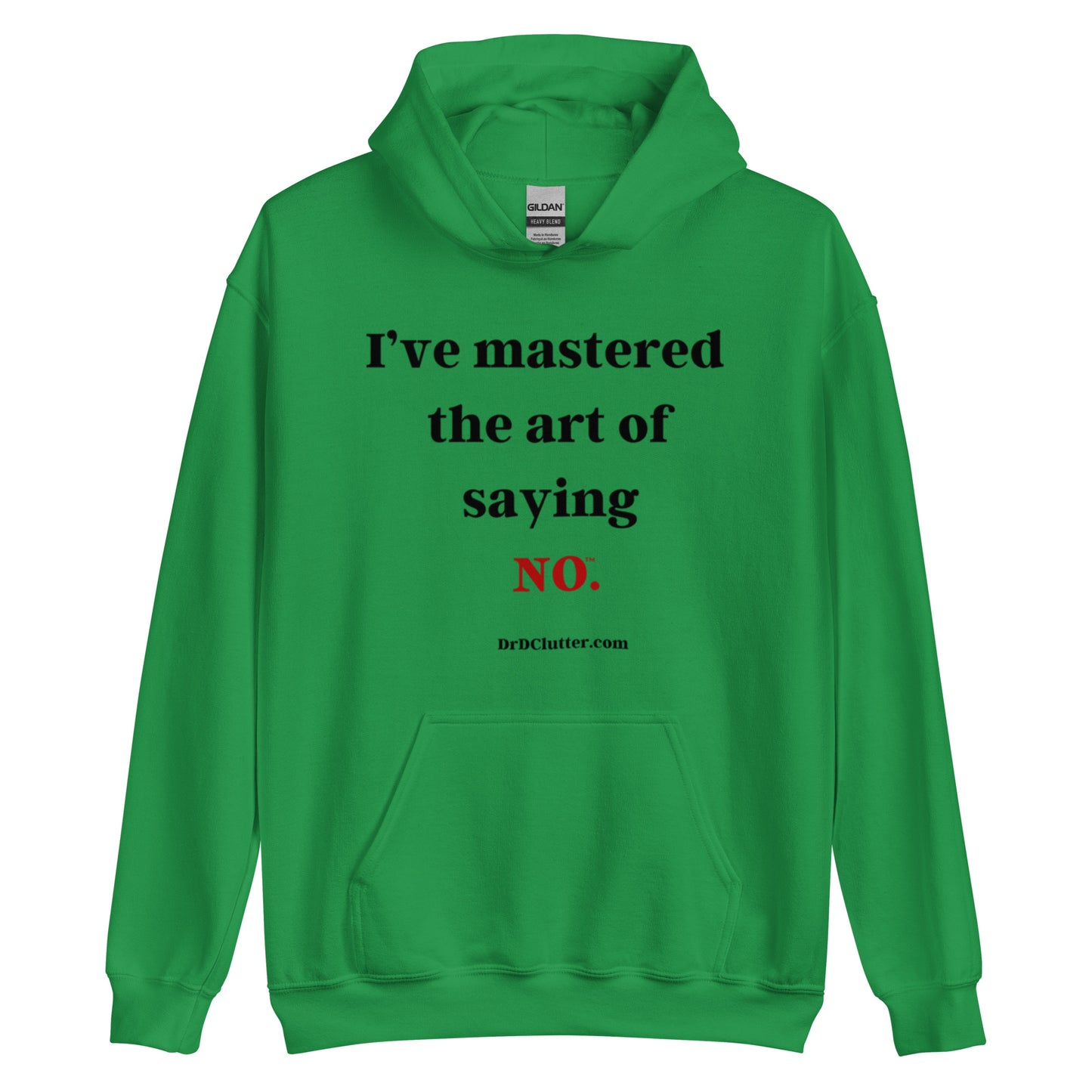 I’ve mastered the art of saying NO™.-Unisex Hoodie Sweatshirt