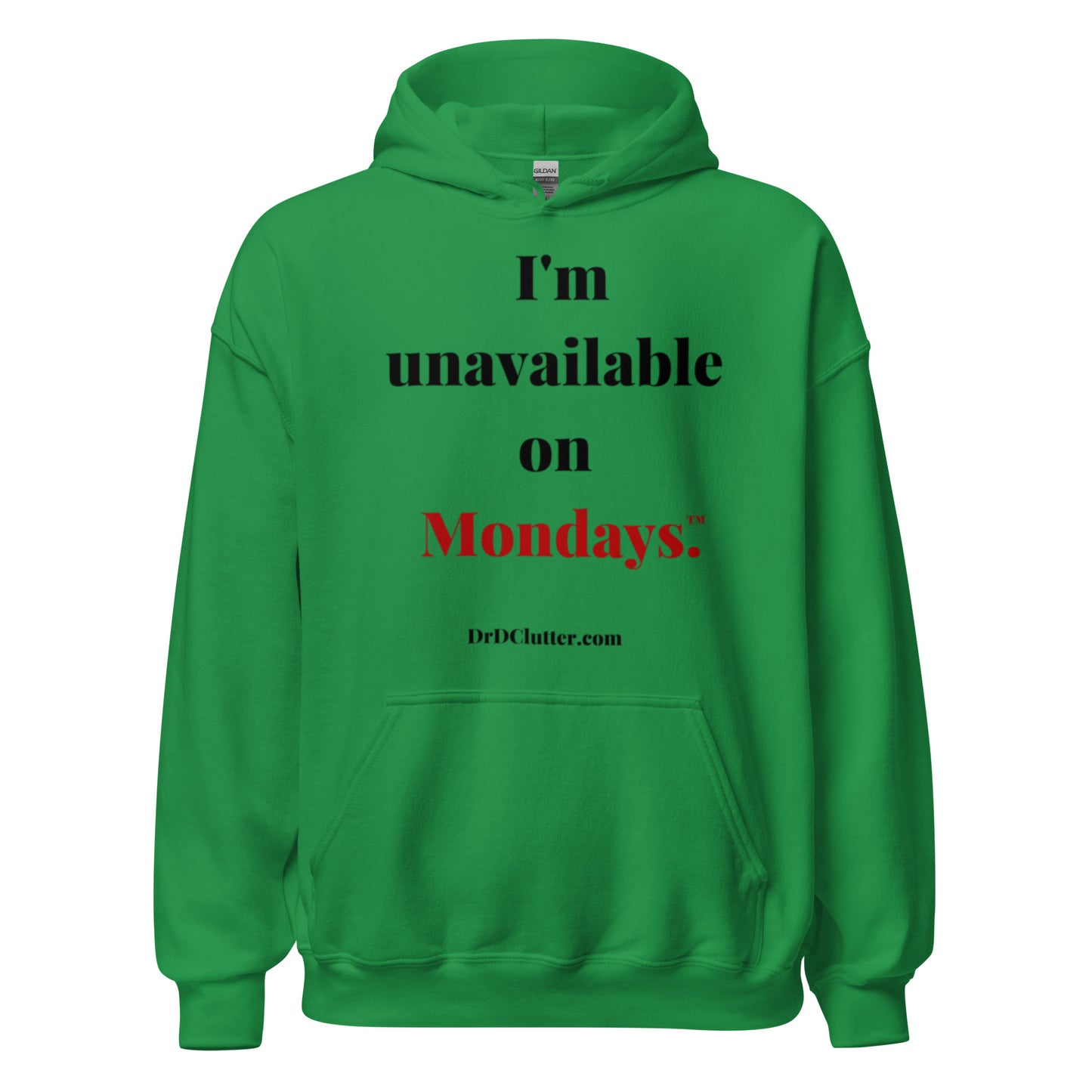 I'm unavailable on Mondays™.-Unisex Hoodie Sweatshirt