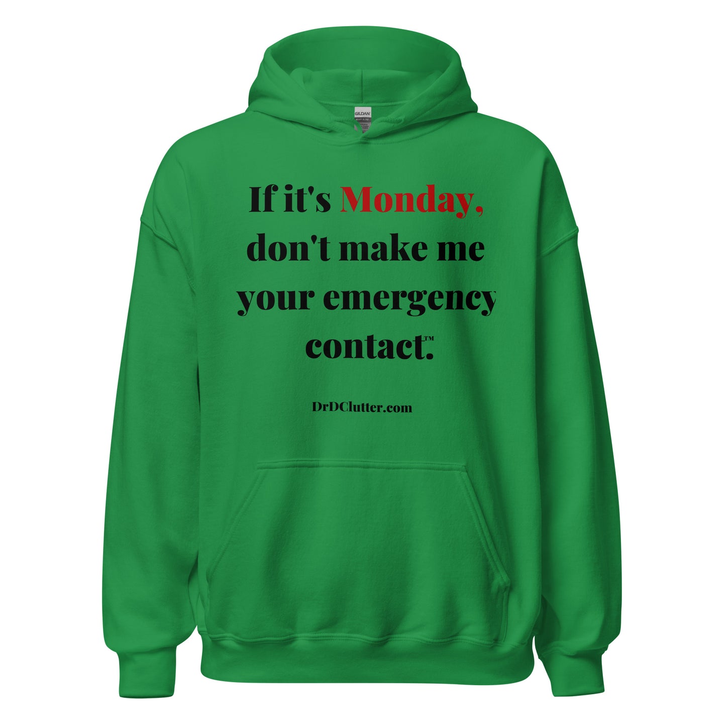 If it's Monday, don't make me your emergency contact™.-Unisex Hoodie Sweatshirt