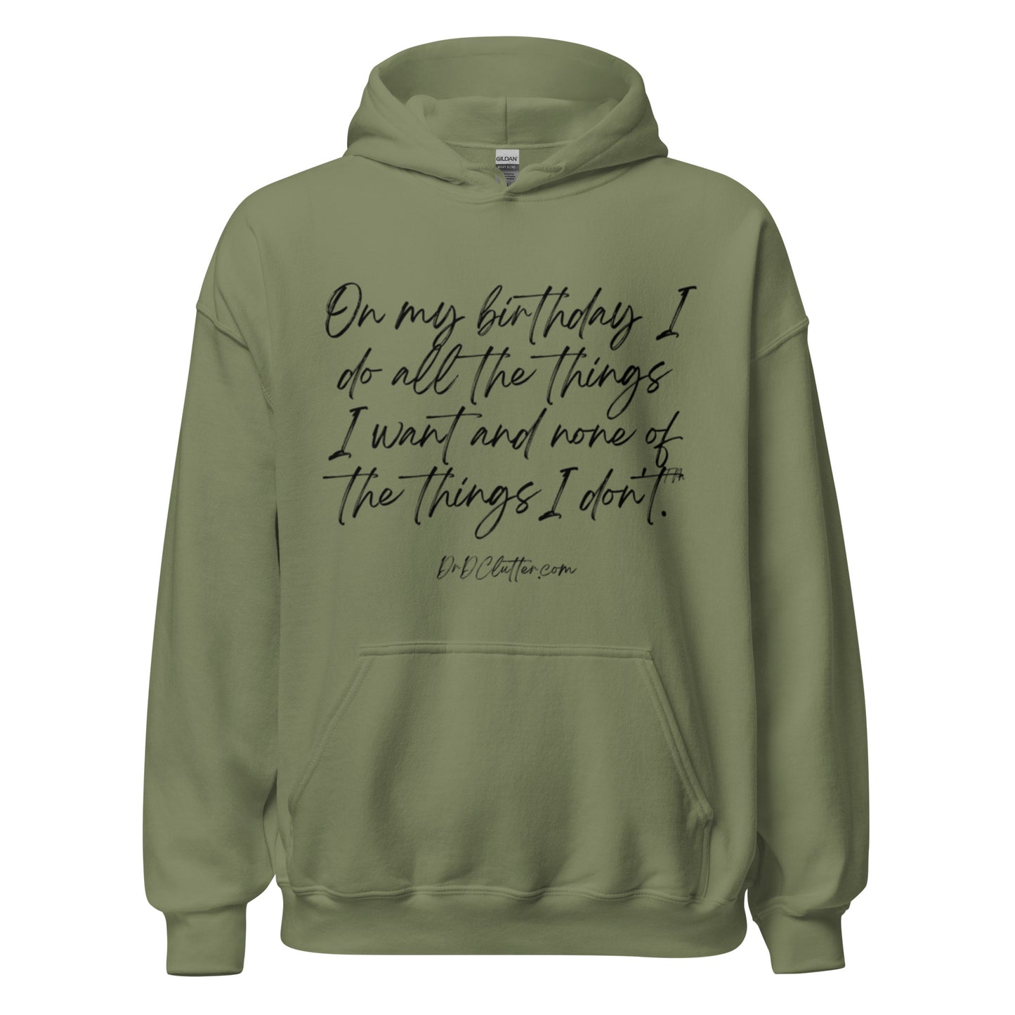 On my birthday I do all the things I want and none of the things I don't™.-Unisex Hoodie Sweatshirt