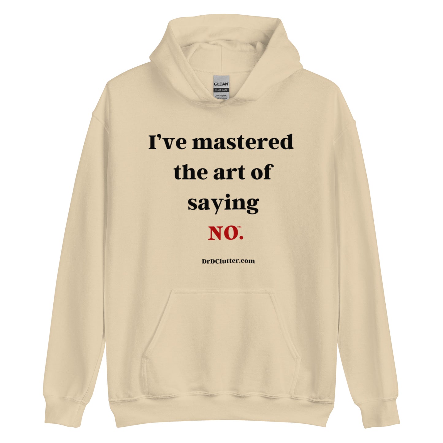 I’ve mastered the art of saying NO™.-Unisex Hoodie Sweatshirt