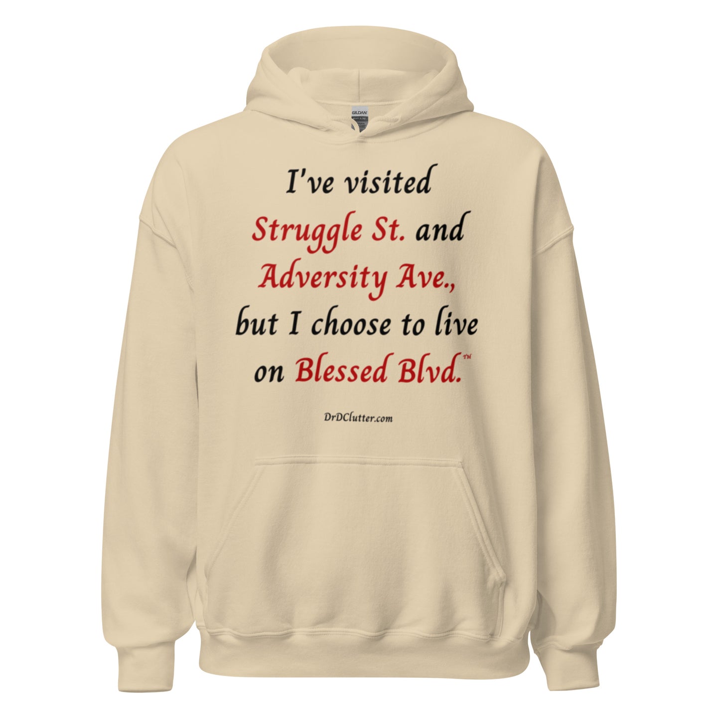 I've visited Struggle St. and Adversity Ave., but I choose to live on Blessed Blvd.™-Unisex Hoodie Sweatshirt