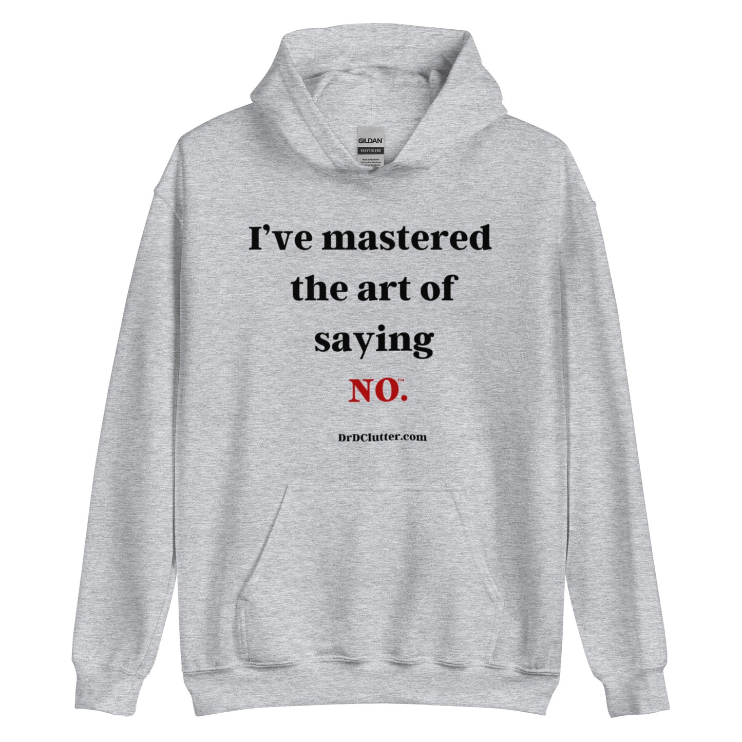 I’ve mastered the art of saying NO™.-Unisex Hoodie Sweatshirt
