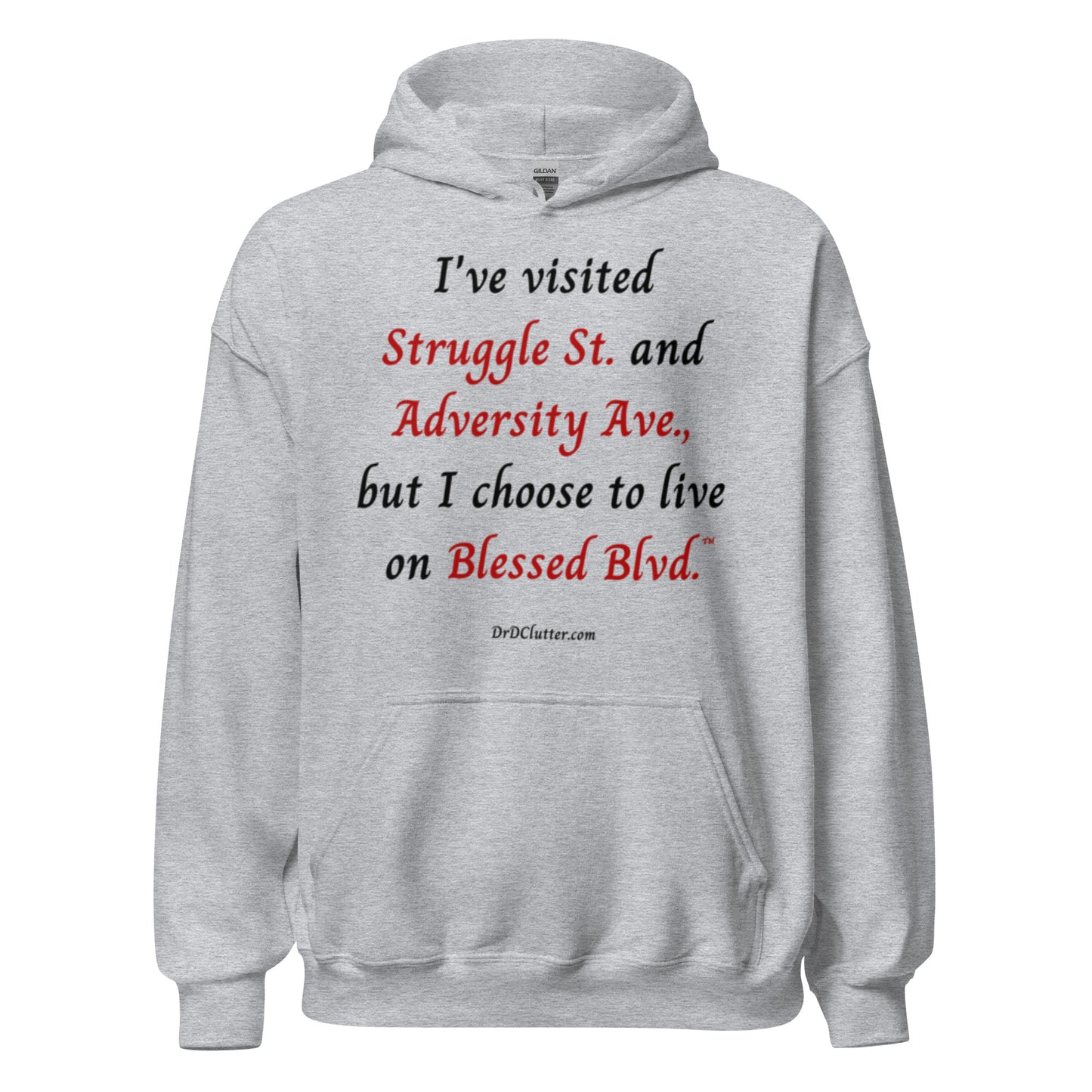 I've visited Struggle St. and Adversity Ave., but I choose to live on Blessed Blvd.™-Unisex Hoodie Sweatshirt