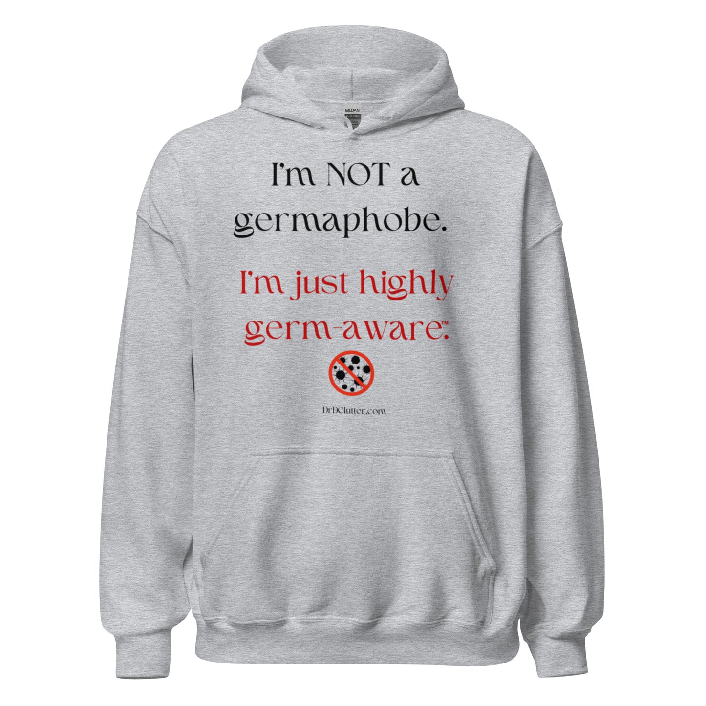 I'm not a germaphobe. I'm just highly germ-aware™.-Unisex Hoodie Sweatshirt