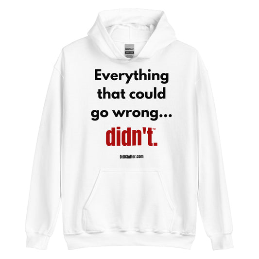 Everything that could go wrong...didn't™.-Unisex Hoodie Sweatshirt