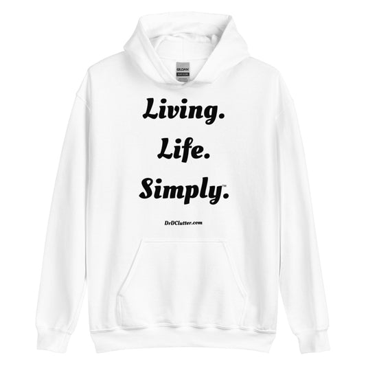 Living. Life. Simply™.-Unisex Hoodie Sweatshirt