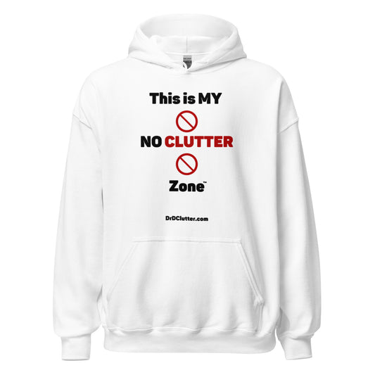 This is MY NO CLUTTER Zone™-Unisex Hoodie Sweatshirt