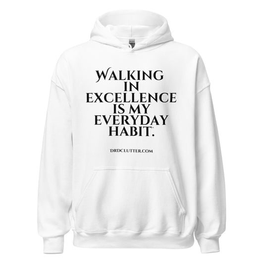 Walking in Excellence is My Everyday Habit™.-Unisex Hoodie Sweatshirt